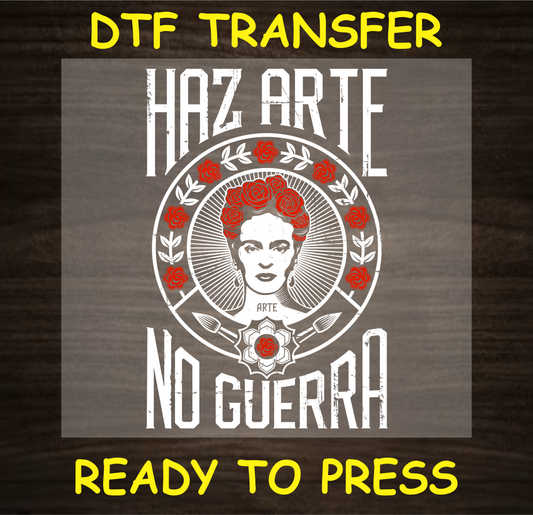 DTF transfer design featuring an iconic painter -inspired portrait with the text 'Haz Arte No Guerra' and surrounded by roses.