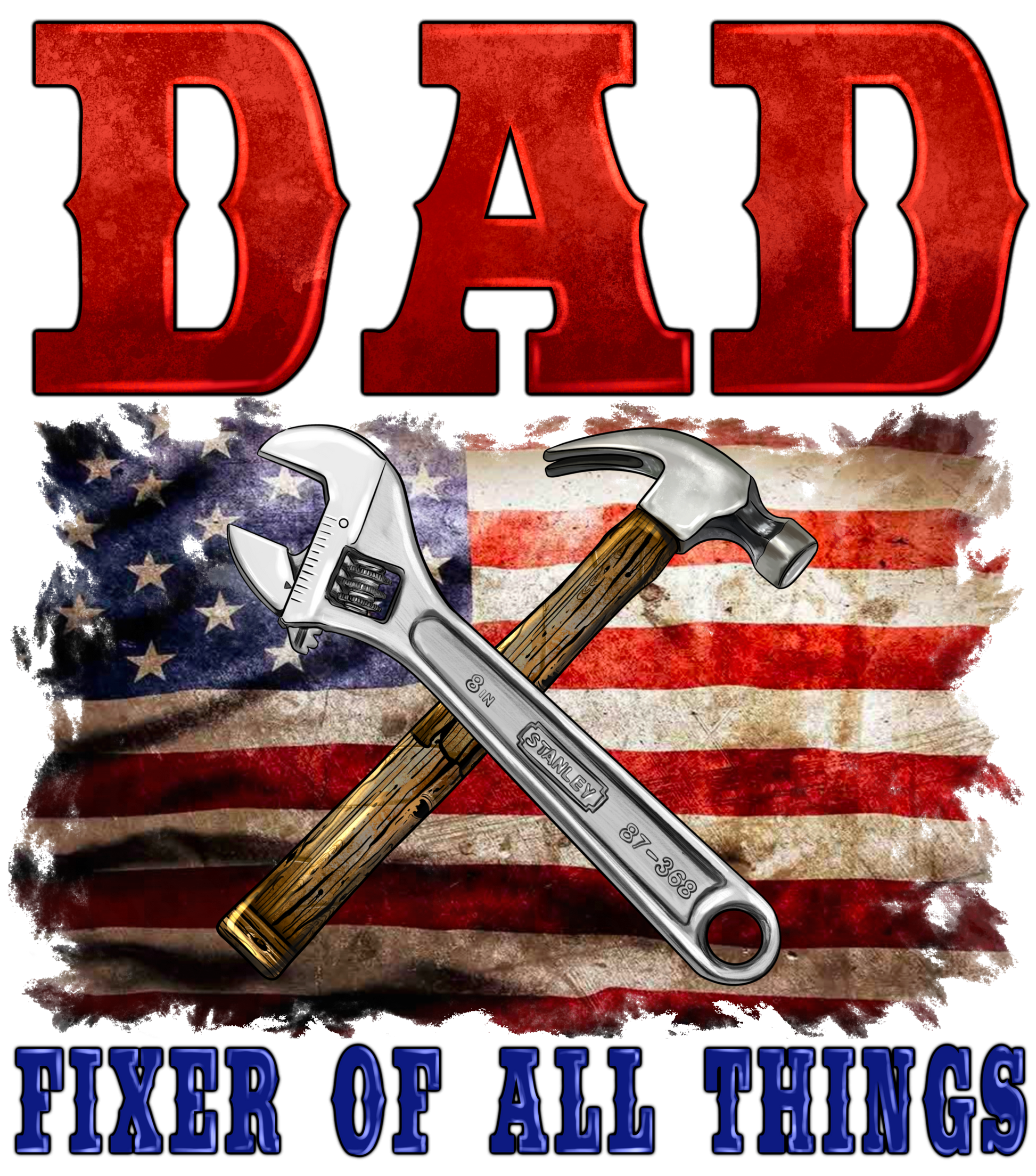 DAD FIXER OF ALL THINGS FATHERS DAY DAD THEME DTF HEAT TRANSFER