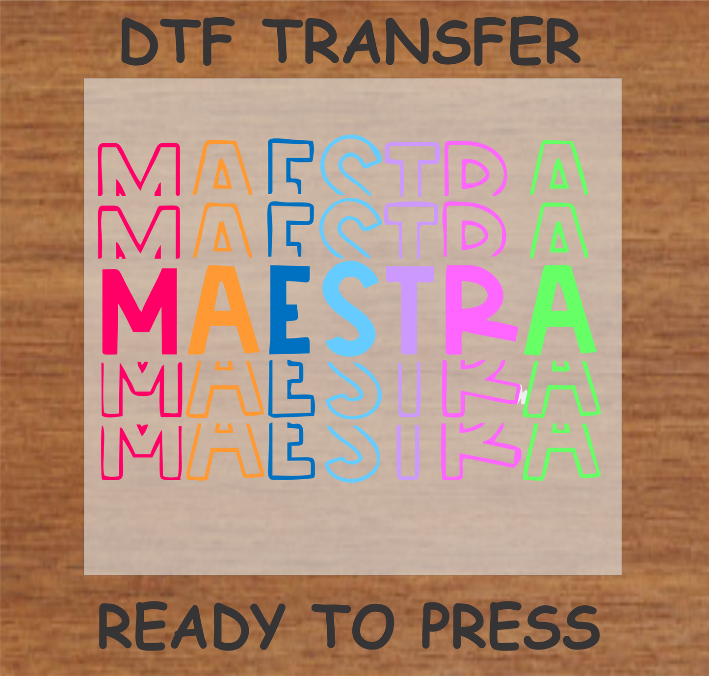 Colorful stacked 'Maestra' text DTF transfer, ready to press.