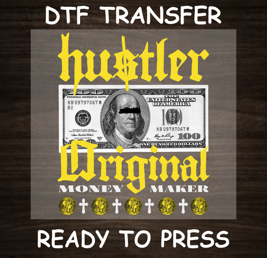 "DTF Transfer Hustler Original Money Maker Design, Ready to Press on Shirt"