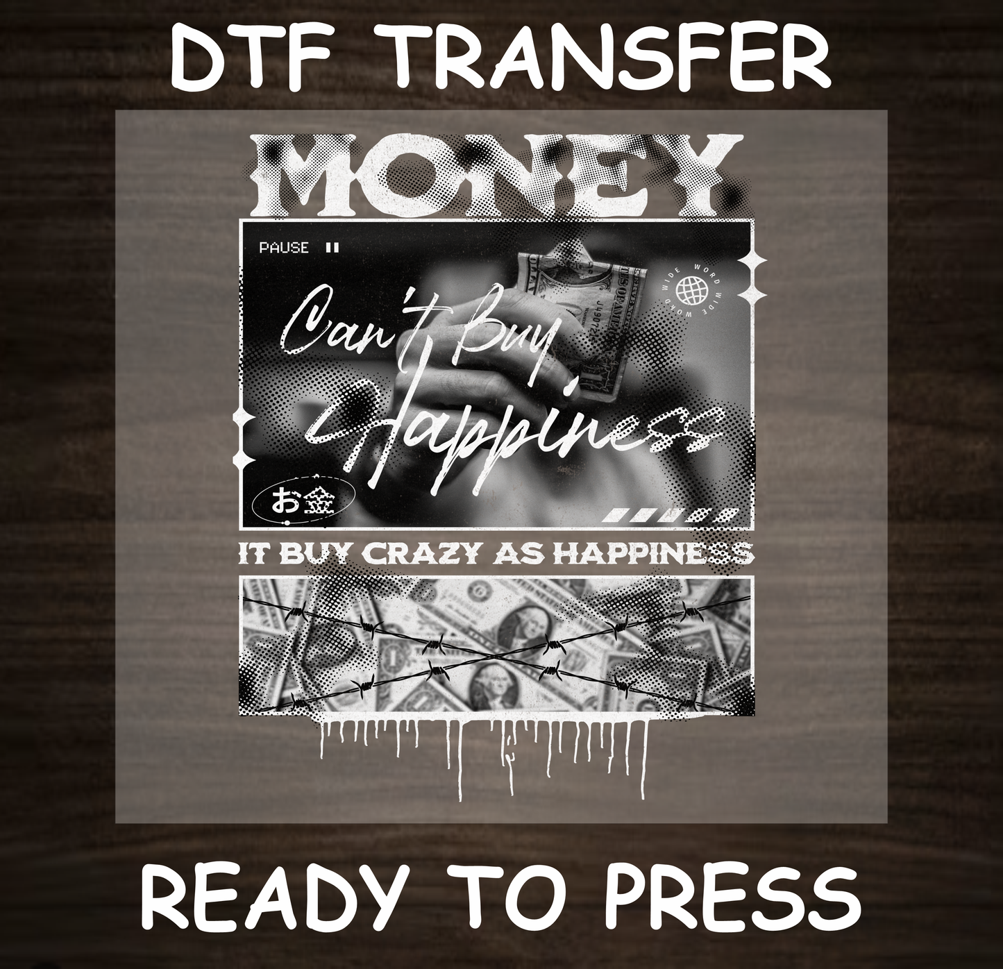 DTF Transfer Money Can’t Buy Happiness Design, Ready to Press with Dollar Bills and Bold Text
