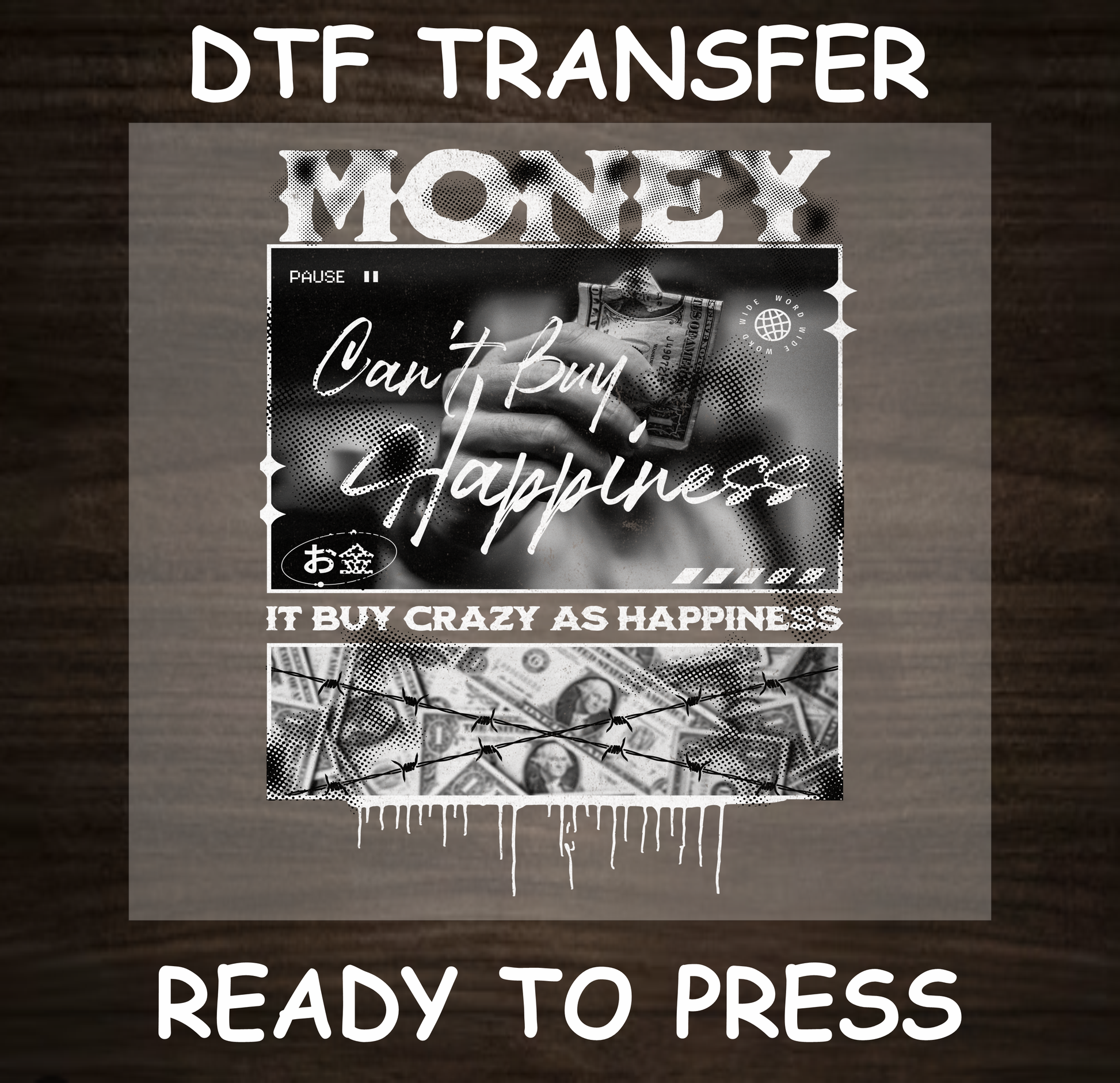 DTF Transfer Money Can’t Buy Happiness Design, Ready to Press with Dollar Bills and Bold Text