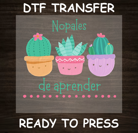 DTF Transfer Nopales de Aprender Design with Cute Cactus Pots, Ready to Press
