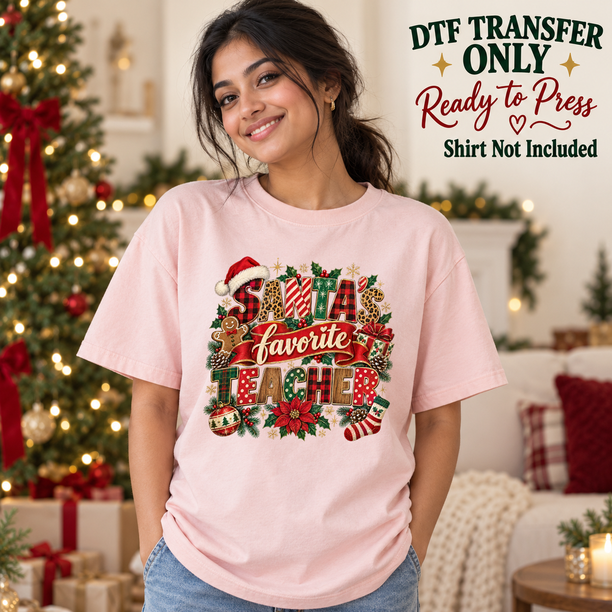 Christmas Santa Favorite Teacher design shown on a pink shirt worn by a model; DTF transfer only, shirt not included.