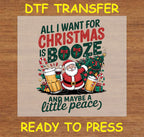 All I Want for Christmas is Booze - Funny Christmas DTF Transfer Iron On Heat Transfer - Ready to Press 655- 14