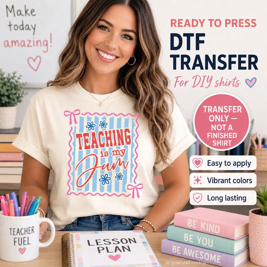Woman wearing a 'Teaching is my Jam' shirt with promotional text for DTF transfers.